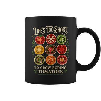 Life's Too Short To Grow Boring Tomatoes Gardener Graphic Coffee Mug | Mazezy