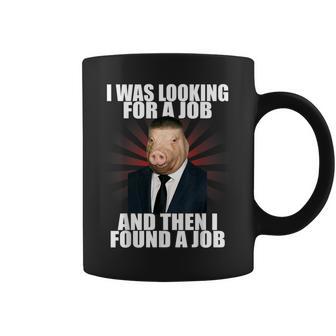 I Was Looking For A Job John Pork Fade Haircut Meme Coffee Mug - Thegiftio UK