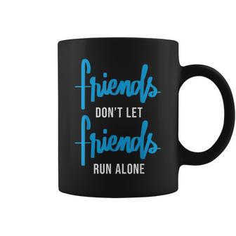 Los Amigos No Dejan Que Los Amigos Corranolos Troten Taza de café - Regaloses
