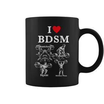I Love Bdsm Bench Press Deadlift Squats Military Press Coffee Mug - Thegiftio
