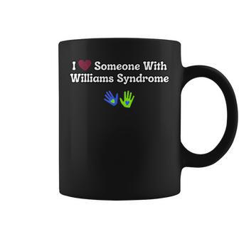 I Love Someone With Williams Syndrome Awareness Ws Coffee Mug - Thegiftio