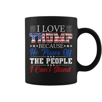 I Love Trump Because He Pisses Off The People I Can't Stand Coffee Mug - Thegiftio UK