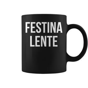 Make Hastelowly Festina Lente ラテン語インスピレーション引用 コーヒーマグ - Kawaiitshirt