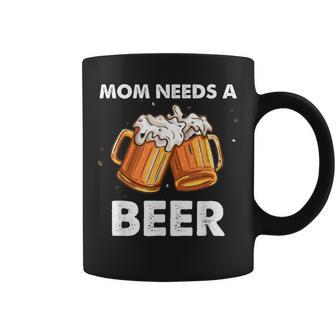 Mamá Necesita Una Cerveza Día De La Madre Bebida Divertida Taza de café - Regaloses