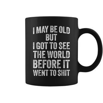 I May Be Old But I Got Toee The World Before It Went To コーヒーマグ - Kawaiitshirt