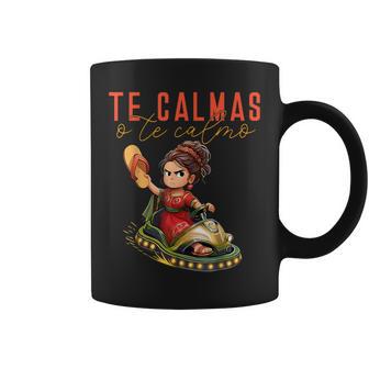 Mexican Te Calmas O Te Calmo Spanish Mother Mom Expression Coffee Mug - Thegiftio UK
