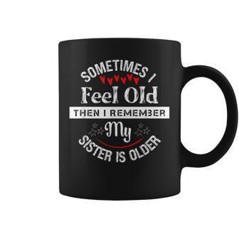 Mignon Parfois Je Meensieux Puis Je Meouviens Que Maœur Est Plus Âgée Tasse - Cadeauxyz