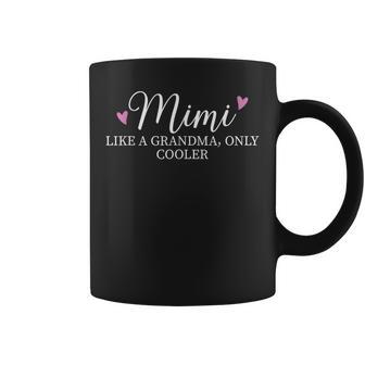 Mimi Like A Grandma Only Cooler Heart Mother's Day Mimi Coffee Mug | Seseable UK