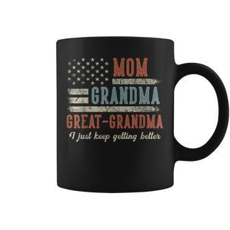 Mom Grandma Great Grandma Us Flag I Just Keep Getting Better Coffee Mug - Monsterry