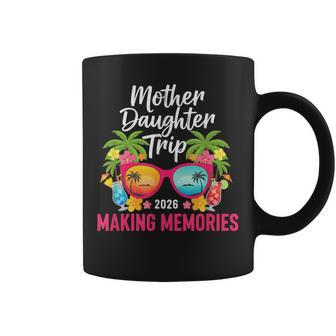 Mom Mother Daughter Trip 2026 Making Memories Tropical Sungl Coffee Mug - Thegiftio