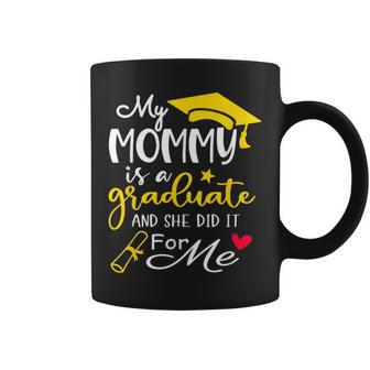 My Mommy Did It Graduated Mom Proud Children Graduation Coffee Mug - Monsterry