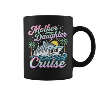 Mother Daughter Cruise 2026 Family Cruising Vacation Trip Coffee Mug - Monsterry