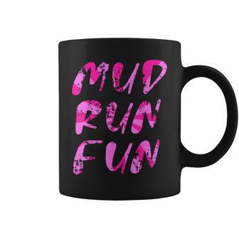 Mud Run Fun For Mud Girl Run Mud Team Coffee Mug - Thegiftio
