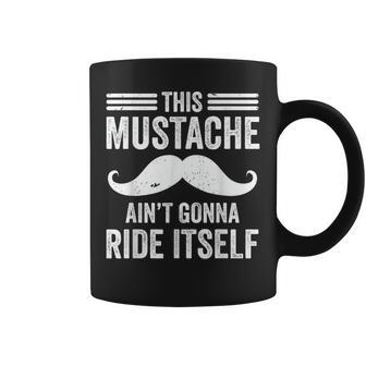 This Mustache Ain’T Gonna Ride Itself Moustache Dad Coffee Mug - Thegiftio UK