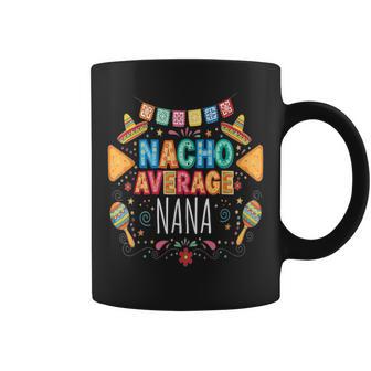 Nacho Average Nana Family Matching Fiesta Coffee Mug - Thegiftio UK