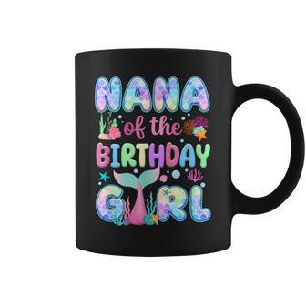 Nana Of The Birthday Mermaid Girl Family Matching Party Coffee Mug - Thegiftio UK