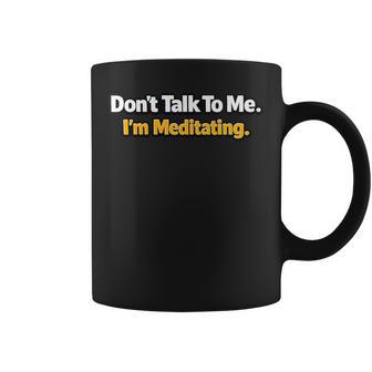 Ne M'abandonne Pas – Je Médite Humour Yoga & Conscient Tasse - Cadeauxyz