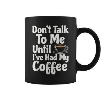 Ne Me Parlez Pas Avant D'avoir Pris Mon Café Tasse - Cadeauxyz