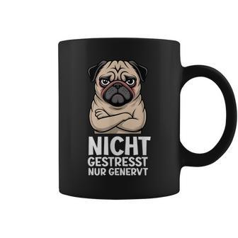 Nicht Gestresst Nur Genervt Mops Hund Tassen - Seseable
