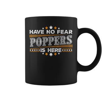 Have No Fear Poppers Is Here Father's Day T Coffee Mug - Thegiftio UK