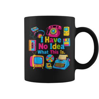 I Have No Idea What This Is 90S Outfit Idea Kids 90S Theme Coffee Mug - Thegiftio UK