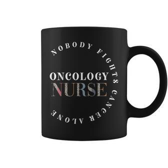 Nobody Fights Cancer Alone Oncology Nurse Nursing School Coffee Mug - Thegiftio UK