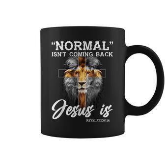 Normal Isn't Coming Back But Jesus Is Lion Cross Christian Coffee Mug - Thegiftio UK