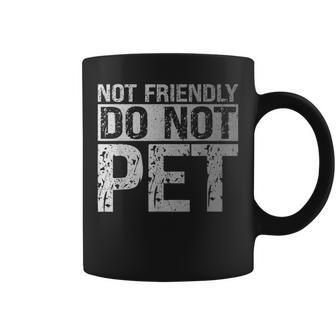 Not Friendly Do Not Pet Emotional Support Human Coffee Mug - Thegiftio UK