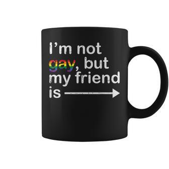 Im Not Gay But My Friend Is Lgbtq Ally Gay Pride Women Coffee Mug - Thegiftio