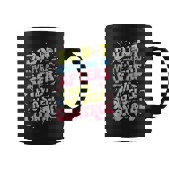Do Not Invite Me To Afters I Have No Self Control Coffee Mug | Seseable CA