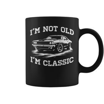 Not Old Im Classic Car Fathers Day Dad Grandpa Men Coffee Mug - Thegiftio UK