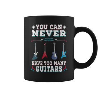 Nunca Puedes Tener Demasiadas Guitarras Guitar Lovers Taza de café - Regaloses
