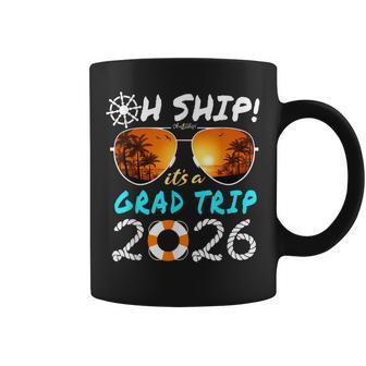 Oh Ship It's A Grad Trip 2026 Graduation Cruise Coffee Mug - Thegiftio UK