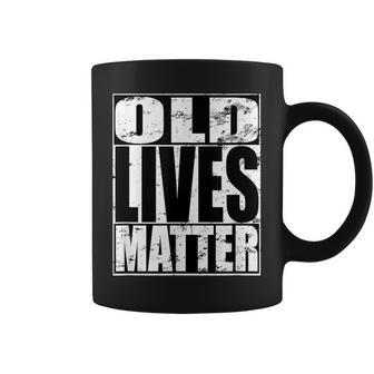 Old Lives Matter Blm Para Hombres Mayores Abuelo Papá Cumpleaños Taza de café - Regaloses