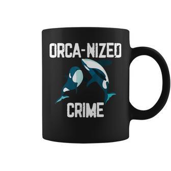 Orca-Nized Crime Orcanized Crime Whale Cita Taza de café - Regaloses
