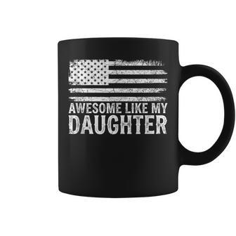 Patriotic Awesome Like My Daughter Fathers Day Dad Coffee Mug - Monsterry