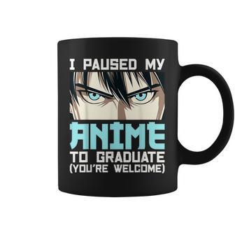 I Paused My Anime To Graduate Coffee Mug - Thegiftio UK