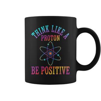 Pensez Comme Un Protonoyez Positifcience Chimie Jeu De Mots Tasse - Cadeauxyz