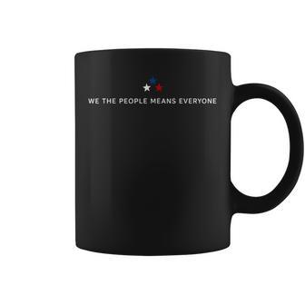 We The People Means Everyone 4Th Of July Coffee Mug - Thegiftio UK