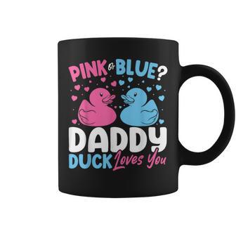 Pink Or Blue Daddy Loves You Dad Duck Gender Reveal Coffee Mug - Monsterry