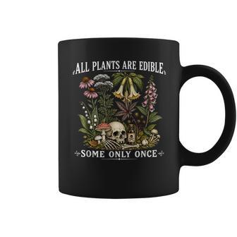 All Plants Are Edible Some Only Once Gardening Plant Coffee Mug - Thegiftio UK