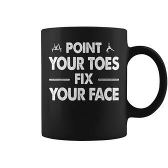 Point Your Toes Fix Your Face Coffee Mug - Thegiftio UK