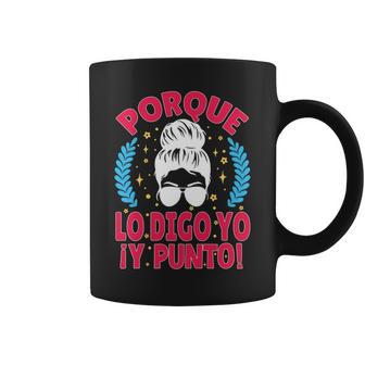 Porque Lo Digo Yo Y Punto Día De La Madre Mamá Abuela Manga Larga Taza de café - Regaloses