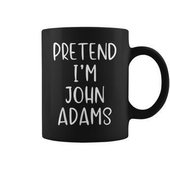 Pretend I'm John Adams Costume Halloween Simple Adult Kid Coffee Mug - Monsterry
