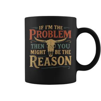 If Problem Vintage Then You Might Be Reason Coffee Mug - Thegiftio UK