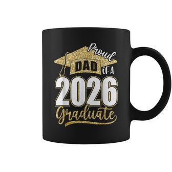 Proud Dad Of A 2026 Senior Class Of 2026 Graduation Men Coffee Mug - Thegiftio