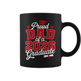 Proud Dad Of A Class Of 2026 Graduate Senior Graduation Coffee Mug - Thegiftio