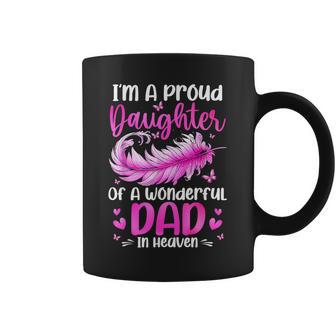 Proud Daughter Of A Wonderful Dad In Heaven Family Memorial Coffee Mug - Monsterry