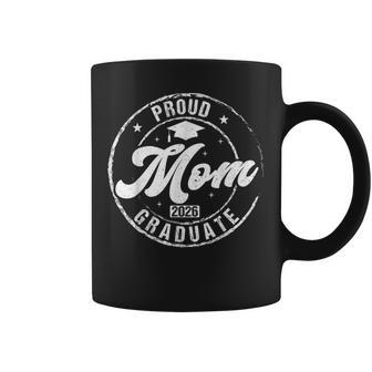 Proud Mom Of Graduate Class Of 2026 Graduation Senior 2026 Coffee Mug | Seseable UK