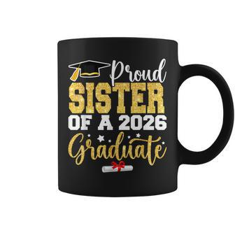 Proud Sister Of A Class Of 2026 Graduate Gold Senior 2026 Coffee Mug - Monsterry UK